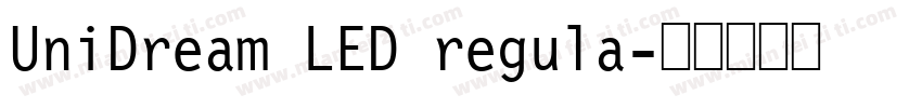 UniDream LED regula字体转换